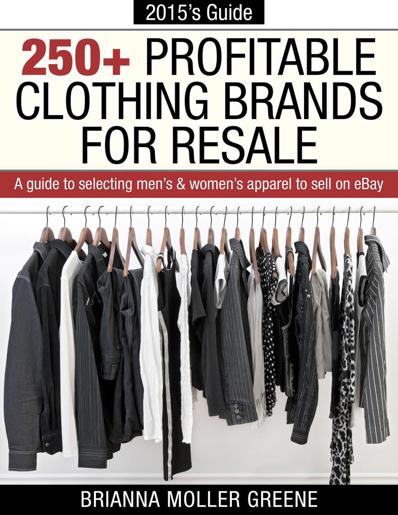 250+ Profitable Clothing Brands for Resale: A Guide to Selecting Men‘s & Women‘s Apparel to Sell on eBay