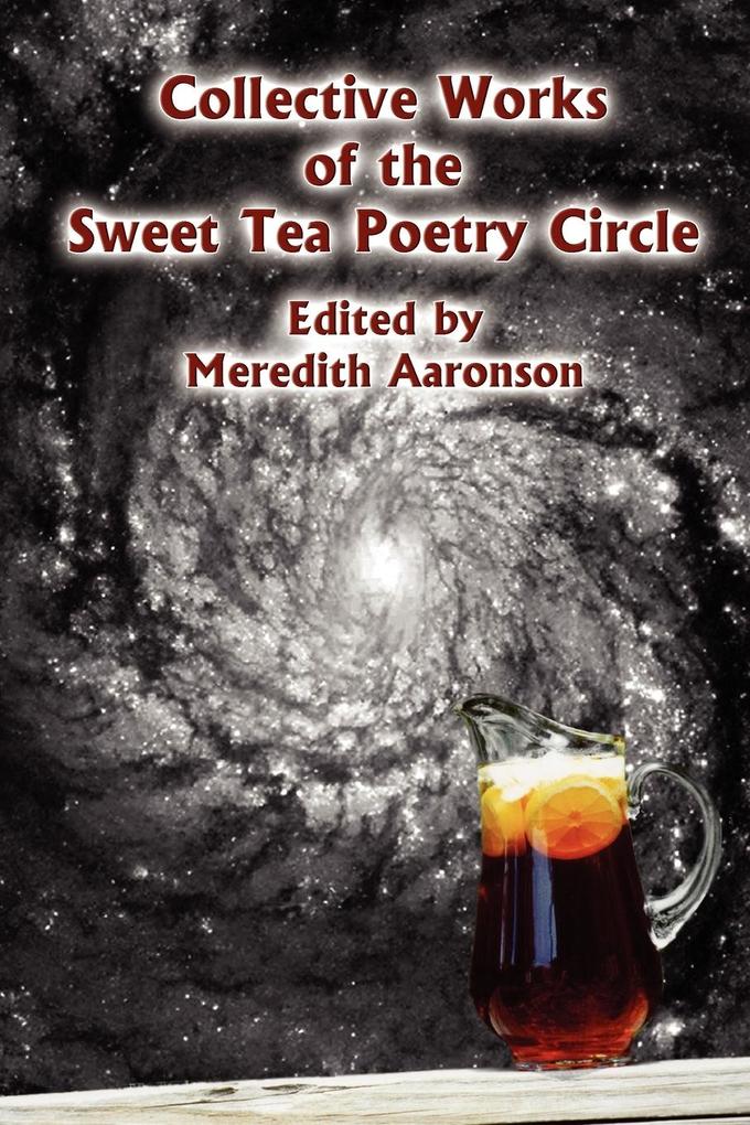 Collective Works of the Sweet Tea Poetry Circle