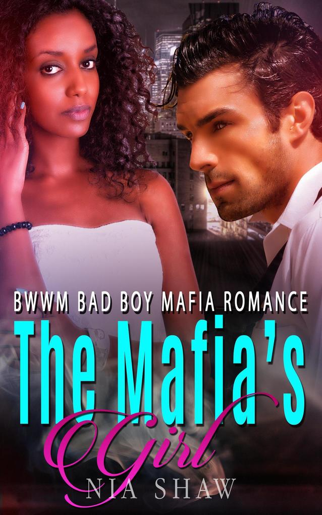 The Mafia‘s Girl - BWWM Bad Boy Mafia Romance