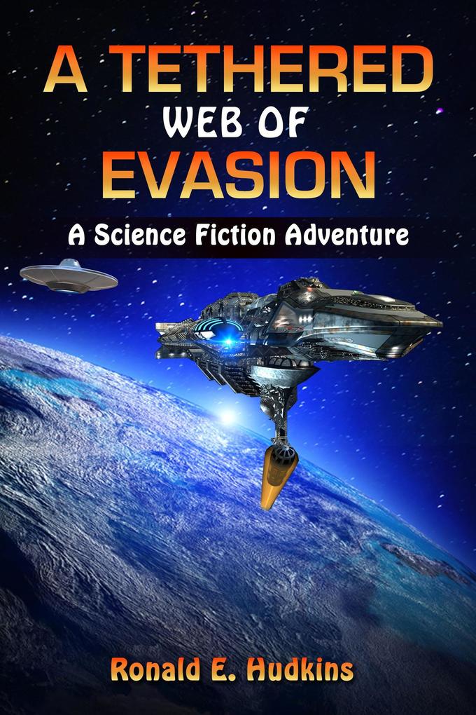 A Tethered Web of Evasion (Science Fiction Adventure)