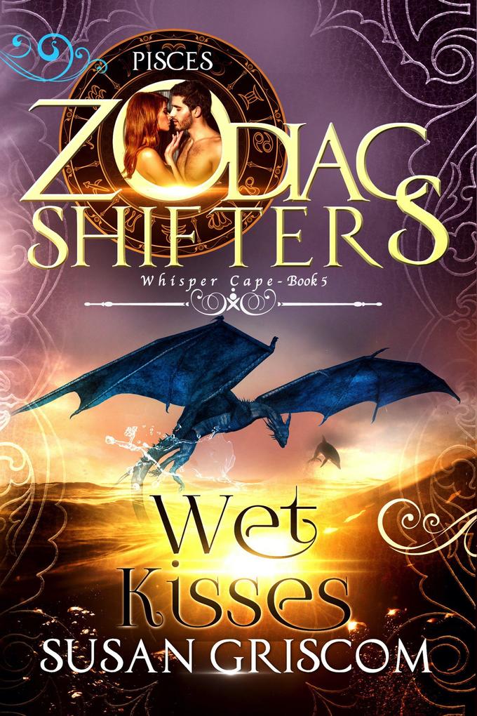 Wet Kisses: A Zodiac Shifters Paranormal Romance - Pisces (Whisper Cape #5)