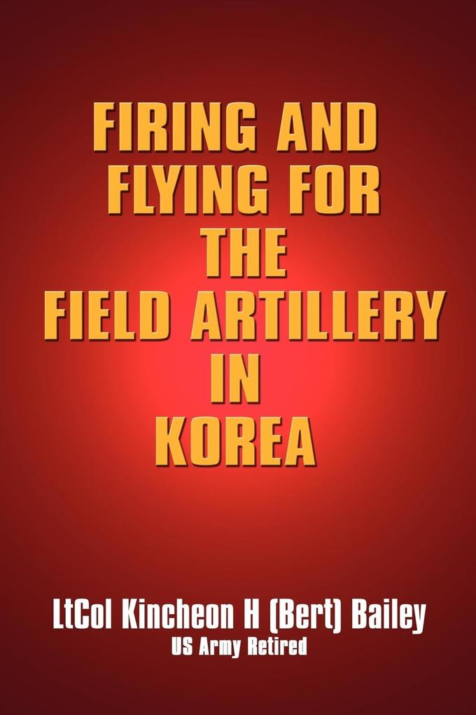 Firing and Flying for the Field Artillery in Korea