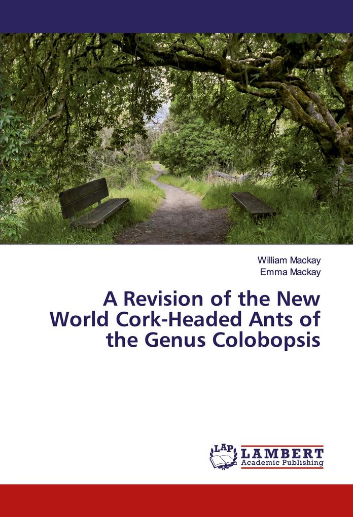 A Revision of the New World Cork-Headed Ants of the Genus Colobopsis