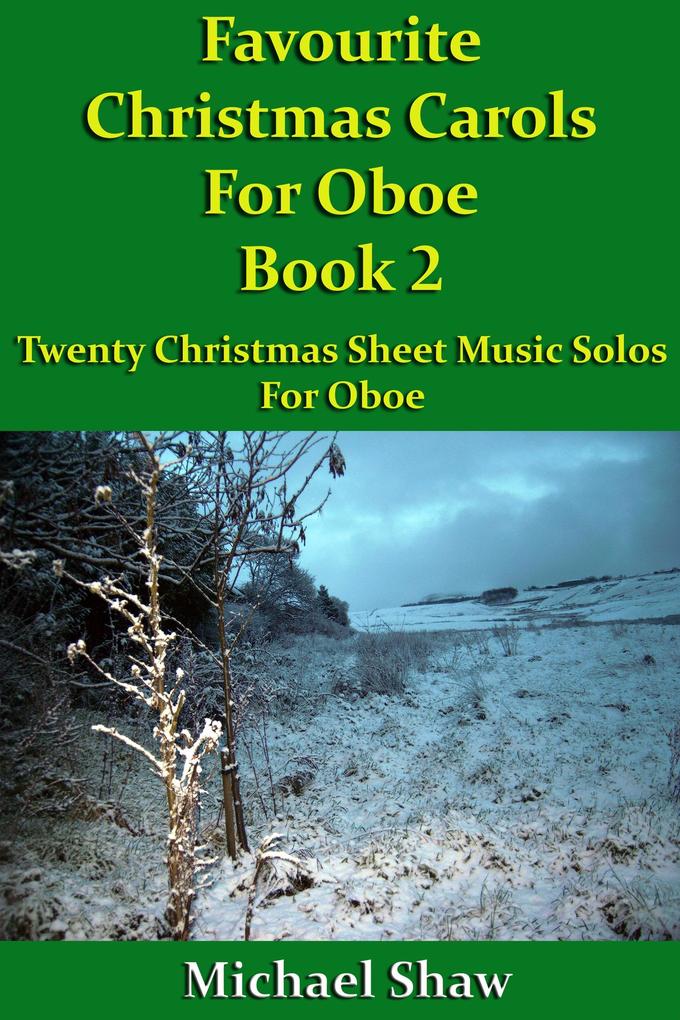 Favourite Christmas Carols For Oboe Book 2 (Beginners Christmas Carols For Woodwind Instruments #26)