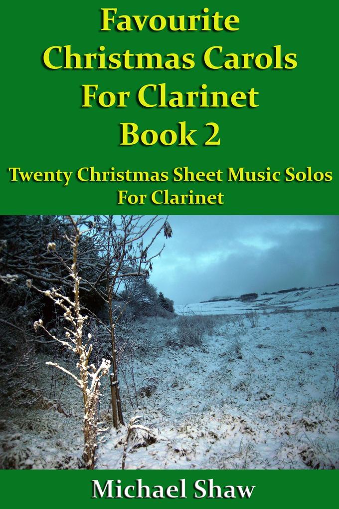 Favourite Christmas Carols For Clarinet Book 2 (Beginners Christmas Carols For Woodwind Instruments #22)