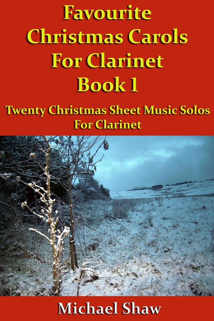Favourite Christmas Carols For Clarinet Book 1 (Beginners Christmas Carols For Woodwind Instruments #21)