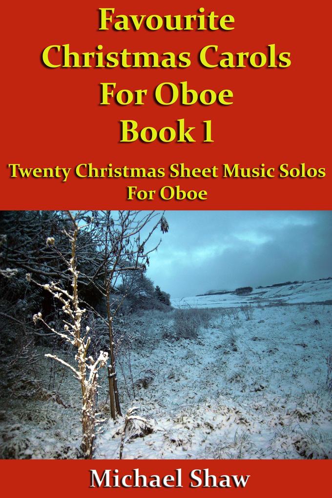 Favourite Christmas Carols For Oboe Book 1 (Beginners Christmas Carols For Woodwind Instruments #25)