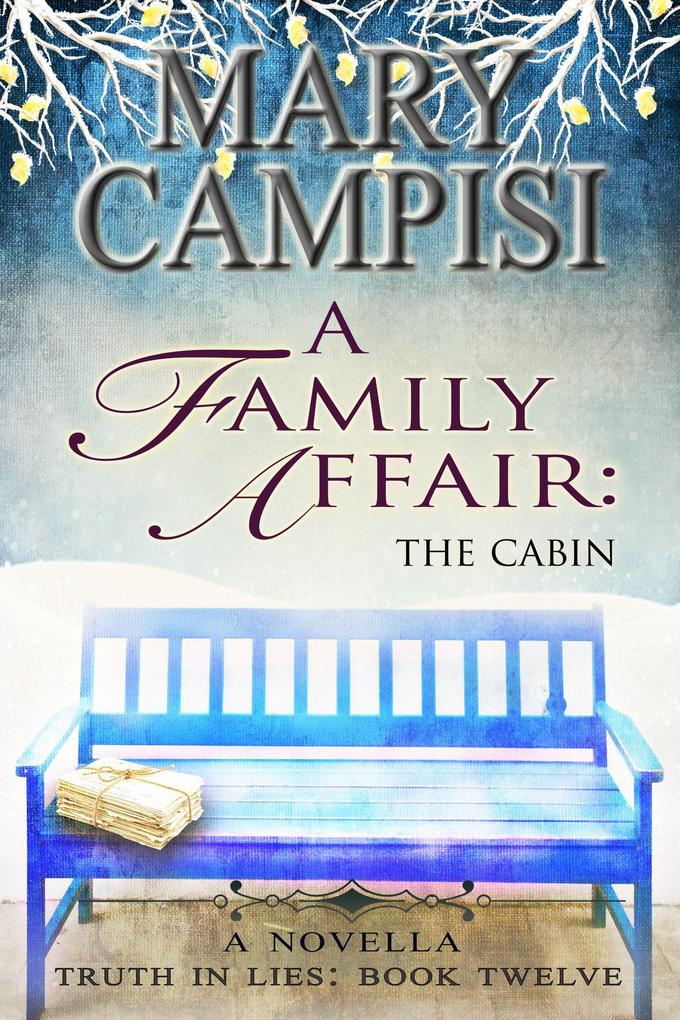A Family Affair: The Cabin (Truth in Lies #12)