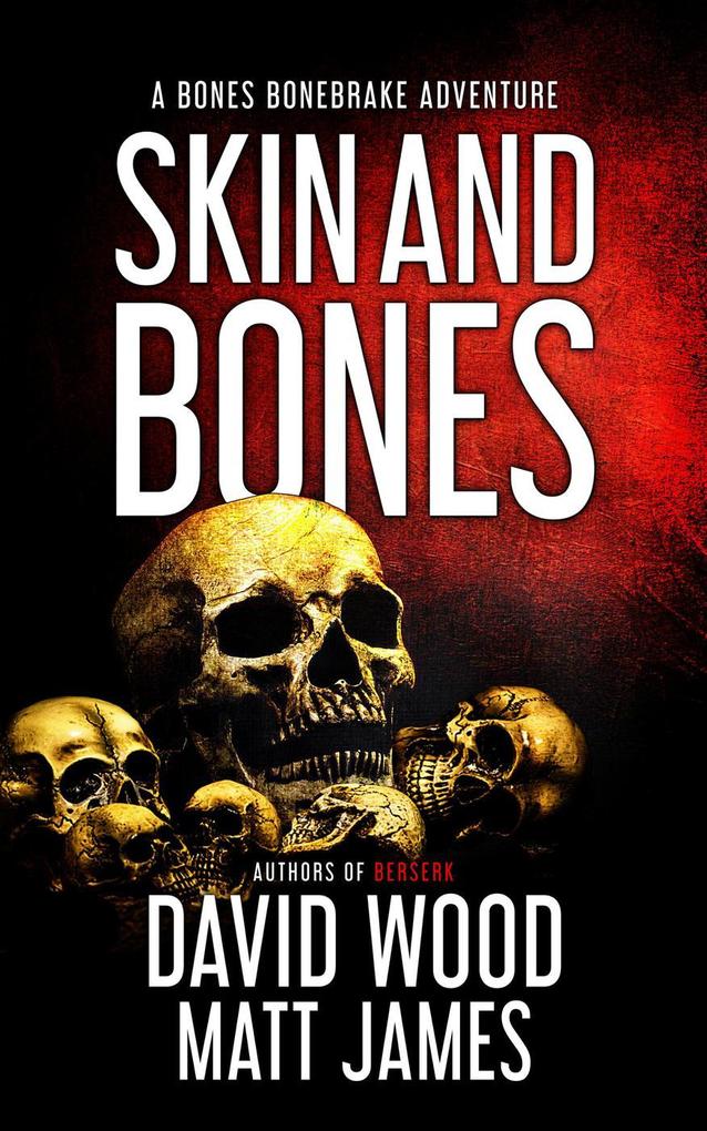 Skin and Bones (Bones Bonebrake Adventures #3)