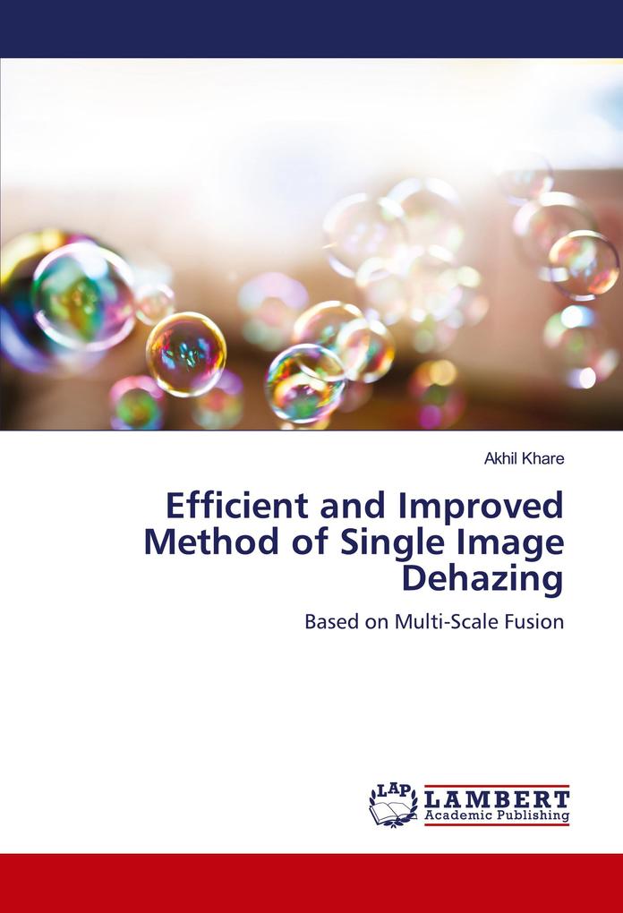 Efficient and Improved Method of Single Image Dehazing