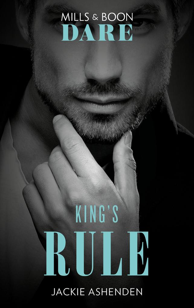 King‘s Rule (Mills & Boon Dare) (Kings of Sydney Book 2)