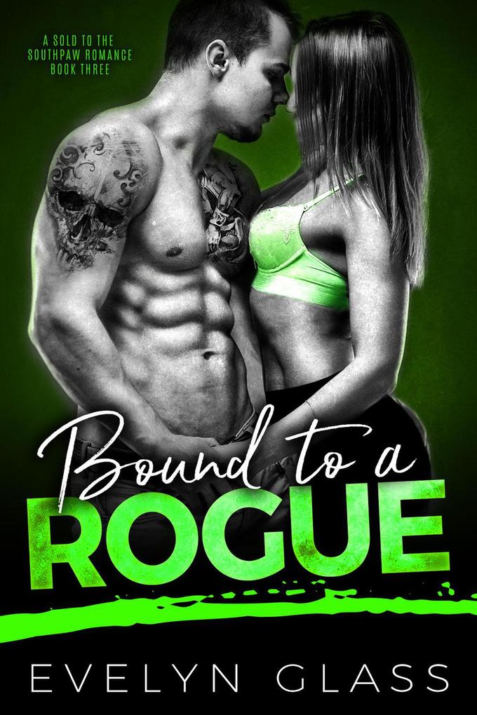 Bound to a Rogue (A Sold to the Southpaw Romance #3)