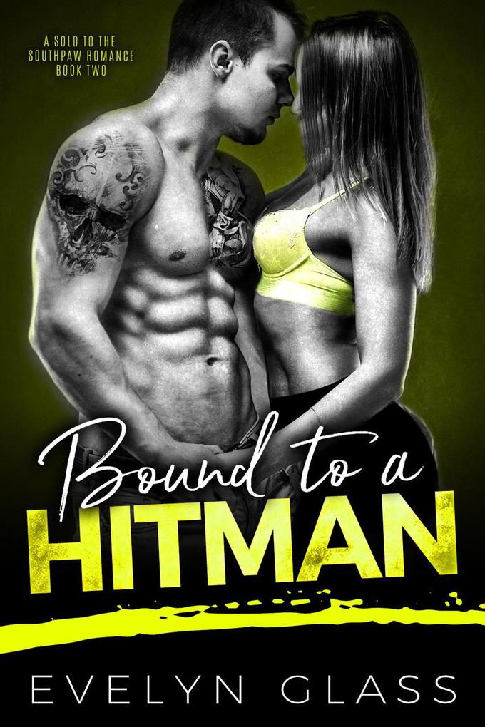 Bound to a Hitman (A Sold to the Southpaw Romance #2)