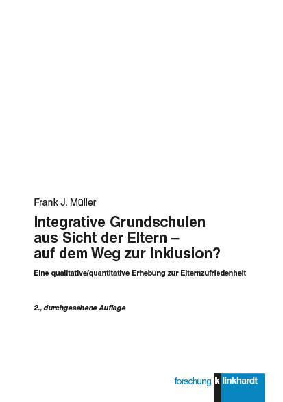 Integrative Grundschulen aus Sicht der Eltern - auf dem Weg zur Inklusion?