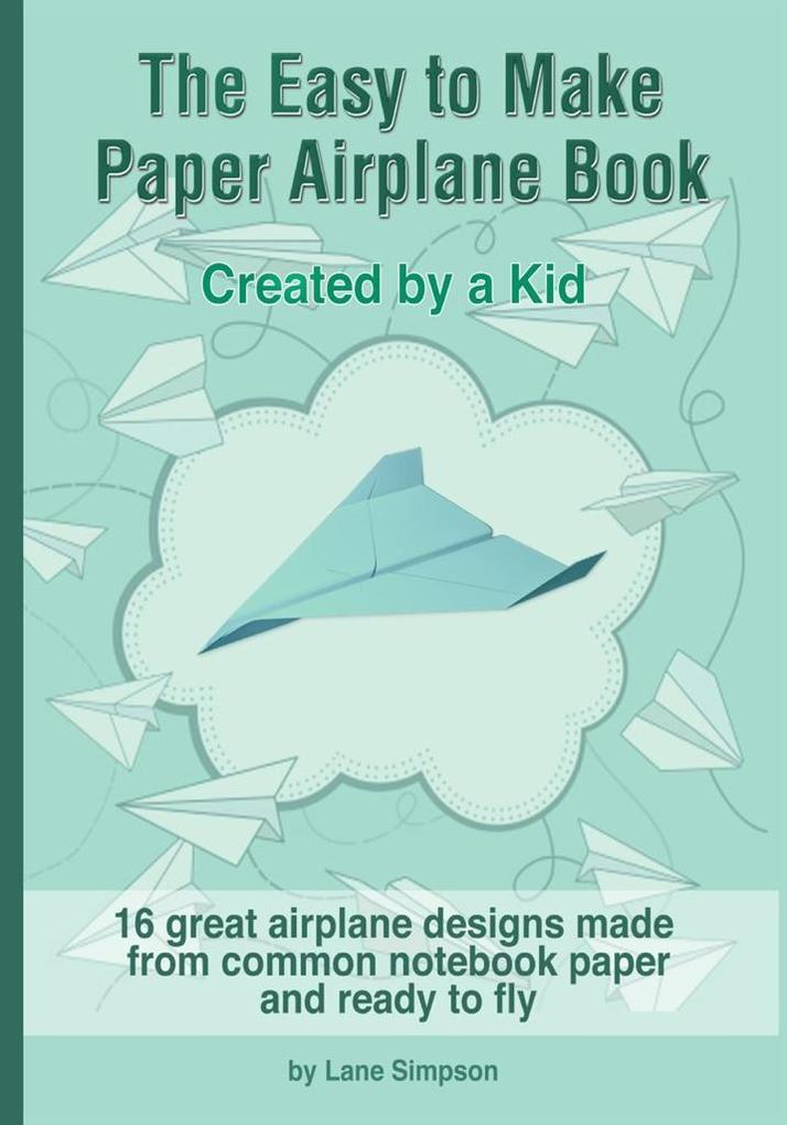 The Easy to Make Paper Airplane Book