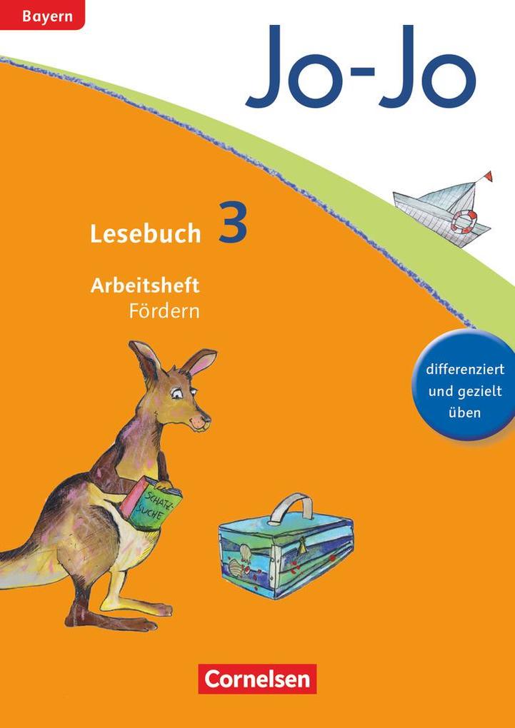 Jo-Jo Lesebuch 3. Jahrgangsstufe - Grundschule Bayern - Arbeitsheft Fördern