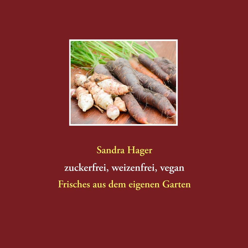 Gartenrezepte zuckerfrei weizenfrei vegan