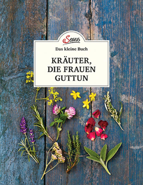 Das kleine Buch: Kräuter die Frauen guttun