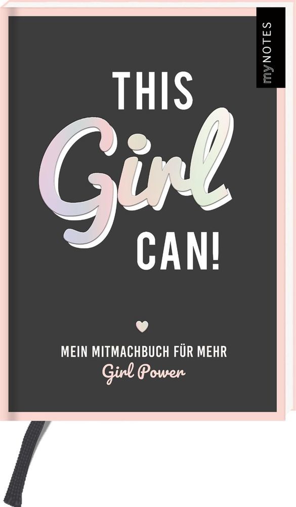 myNOTES This Girl Can! - Mitmachbuch für alle starken Frauen und rebel girls und solche die es noch werden wollen