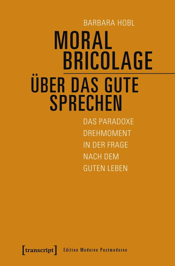 Moral Bricolage - über das Gute sprechen
