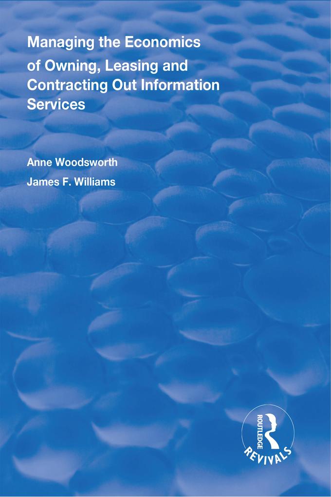 Managing the Economics of Owning Leasing and Contracting Out Information Services