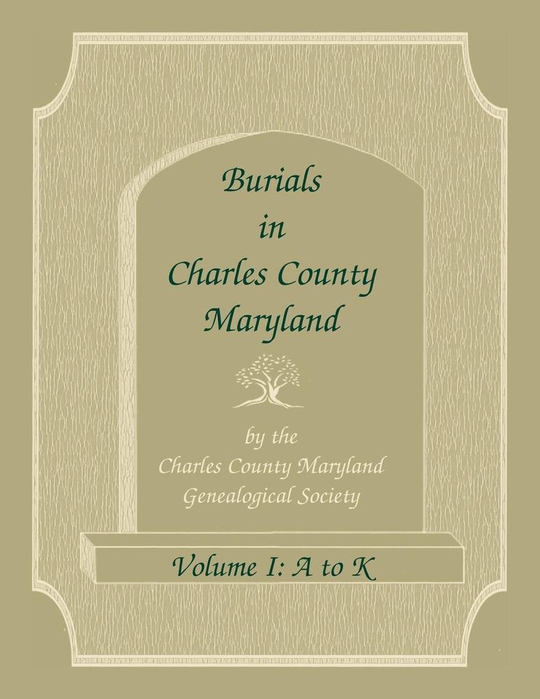 Burials in Charles County Maryland Part I A-K