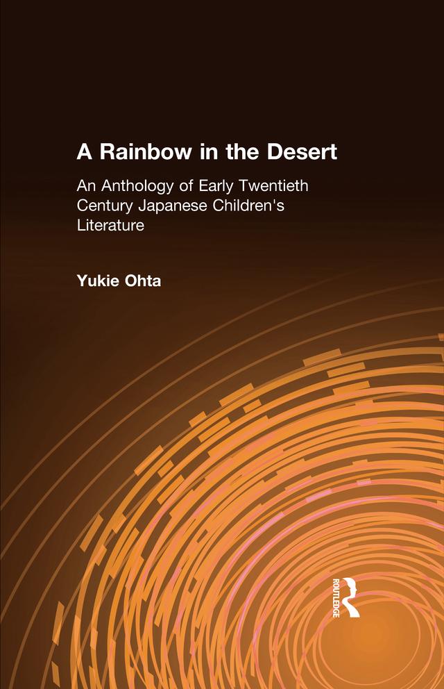 A Rainbow in the Desert: An Anthology of Early Twentieth Century Japanese Children‘s Literature