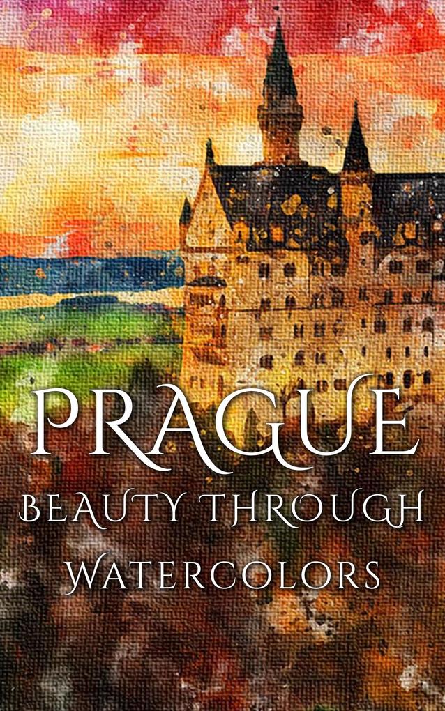 Prague Beauty Through Watercolors