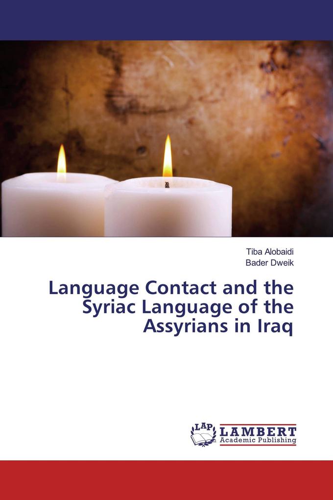 Language Contact and the Syriac Language of the Assyrians in Iraq