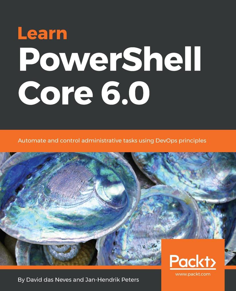 Learn PowerShell Core 6.0 - das Neves David das Neves