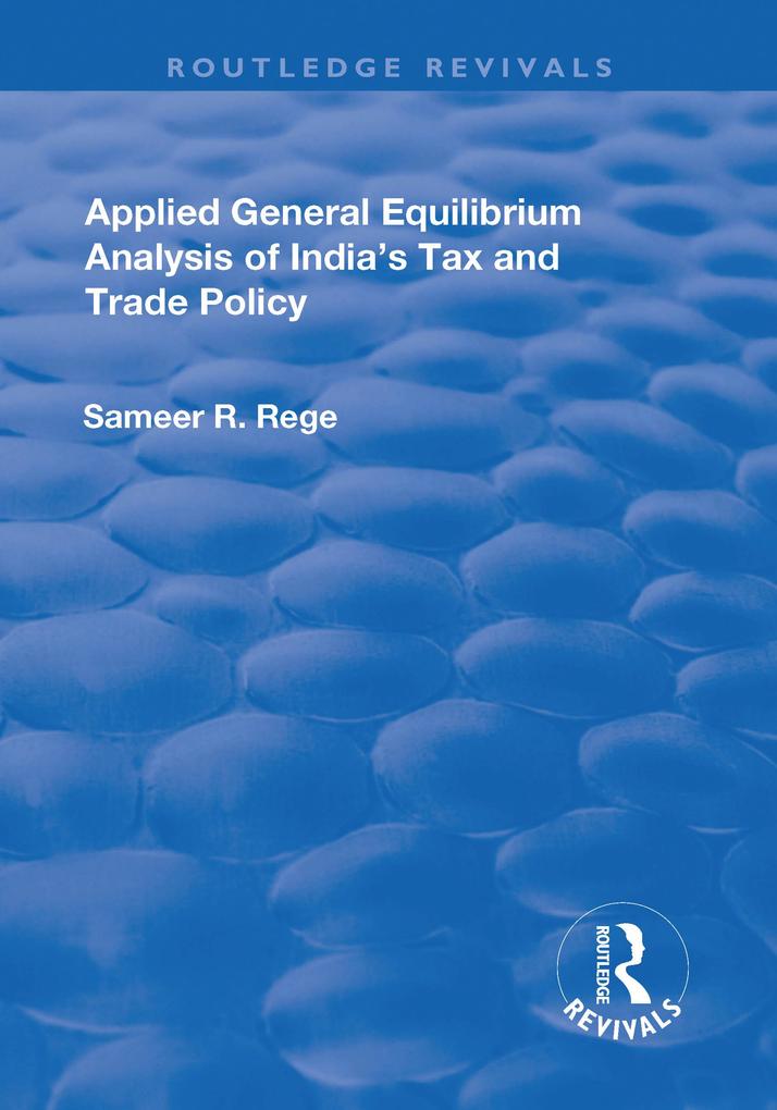 Applied General Equilibrium Analysis of India‘s Tax and Trade Policy