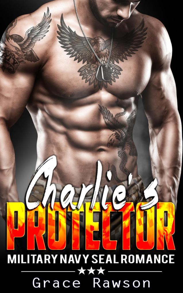 Charlie‘s Protector - Military Navy SEAL Romance