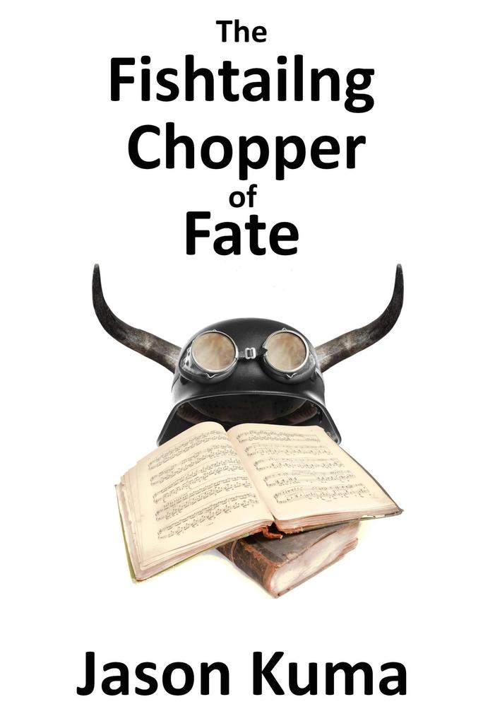 The Fishtailing Chopper of Fate