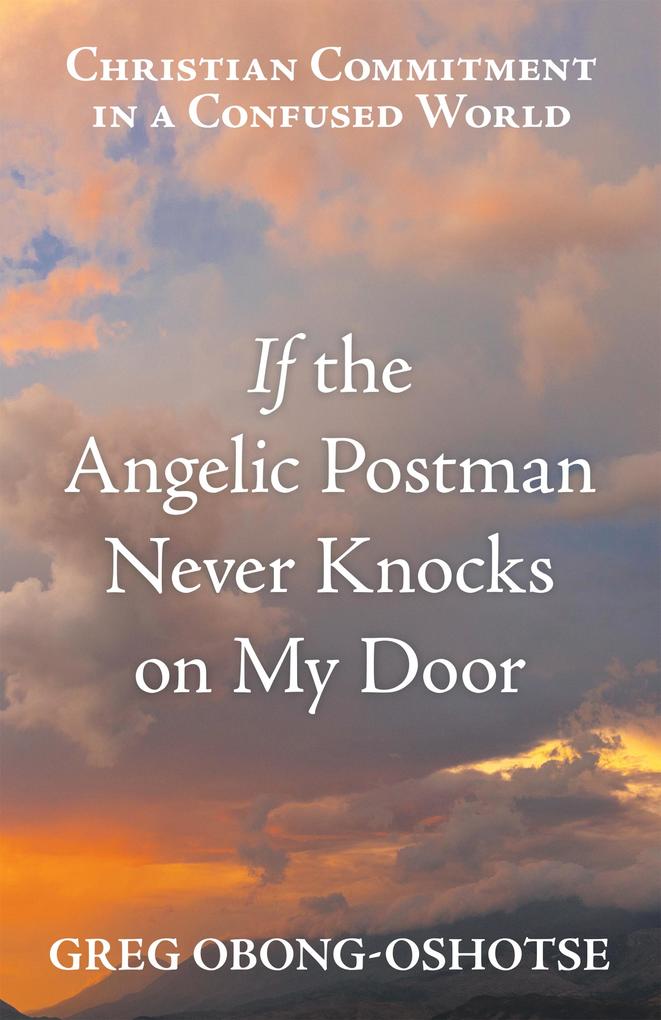 If the Angelic Postman Never Knocks on My Door