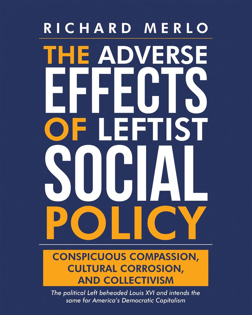 The Adverse Effects of Leftist Social Policy