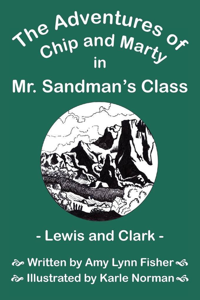 The Adventures of Chip and Marty in Mr. Sandman‘s Class Lewis and Clark