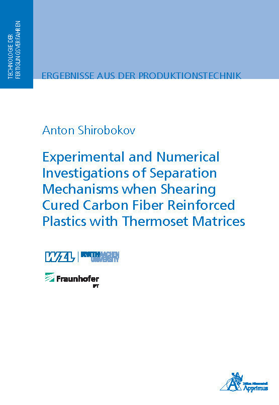Experimental and Numerical Investigations of Separation Mechanisms when Shearing Cured Carbon Fiber Reinforced Plastics with Thermoset Matrices