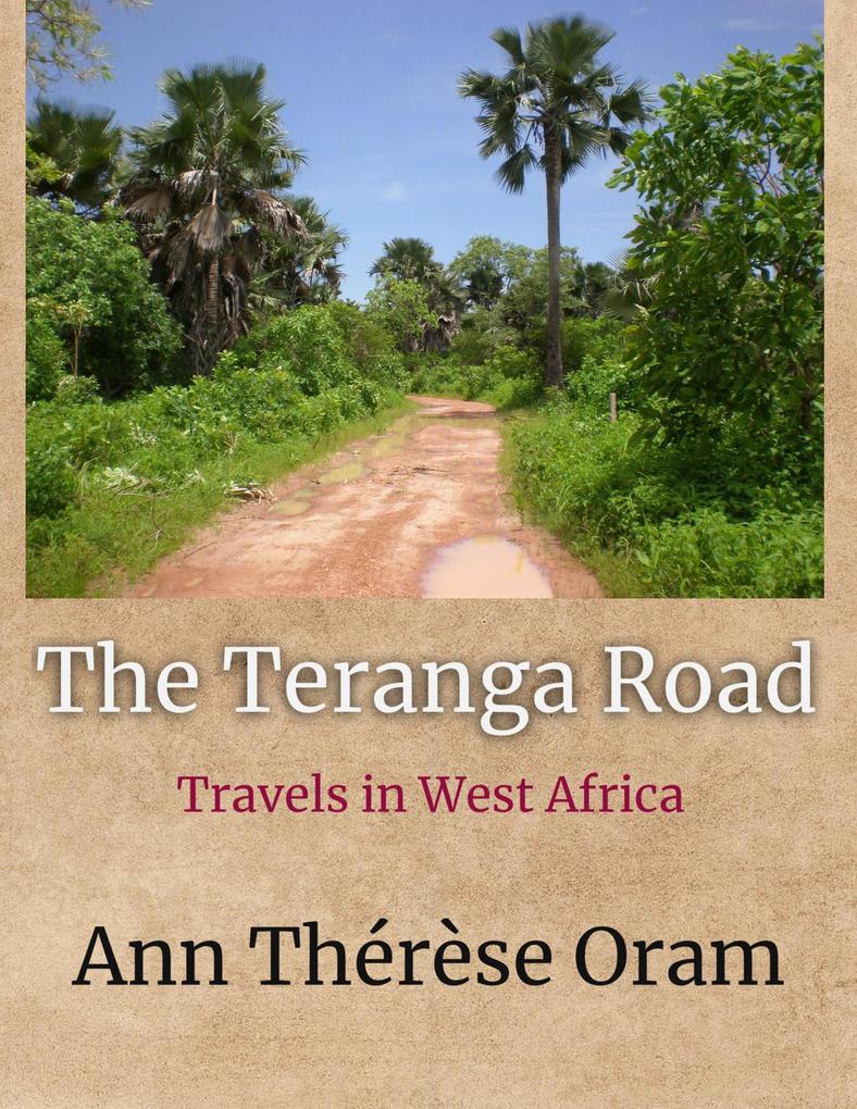 The Teranga Road (Travels in West Africa #1)