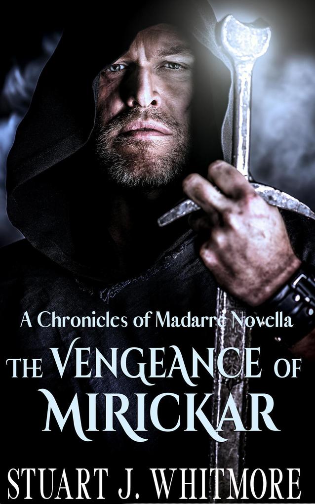 The Vengeance of Mirickar (Chronicles of Madarre)