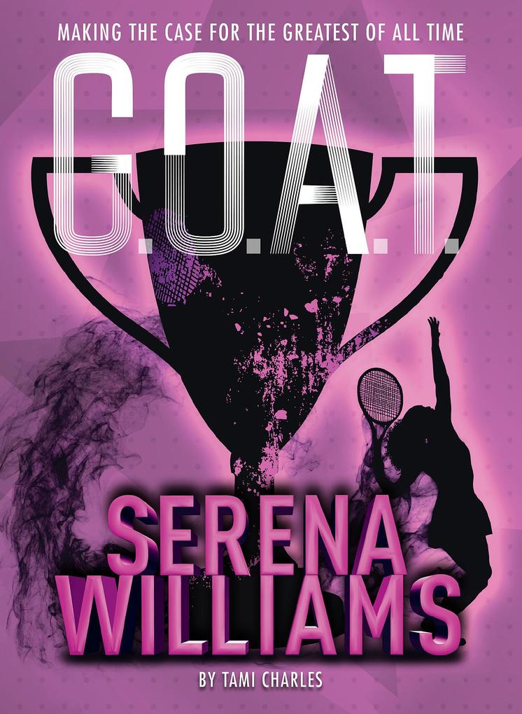 G.O.A.T. - Serena Williams