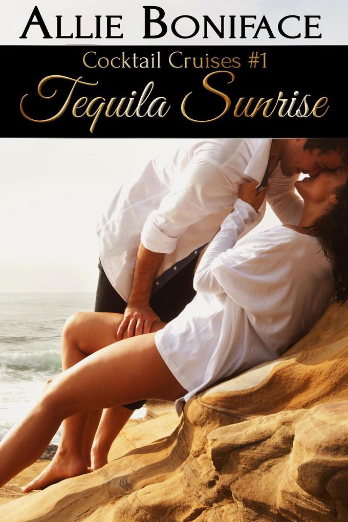 Tequila Sunrise (Cocktail Cruise Series #1)