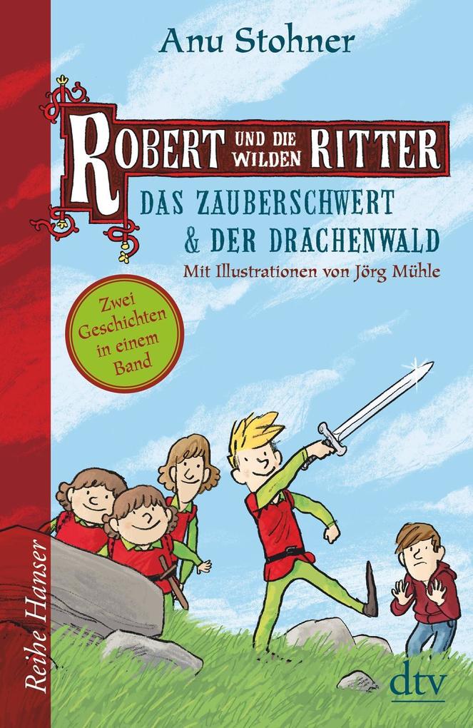 Robert und die wilden Ritter Das Zauberschwert - Der Drachenwald