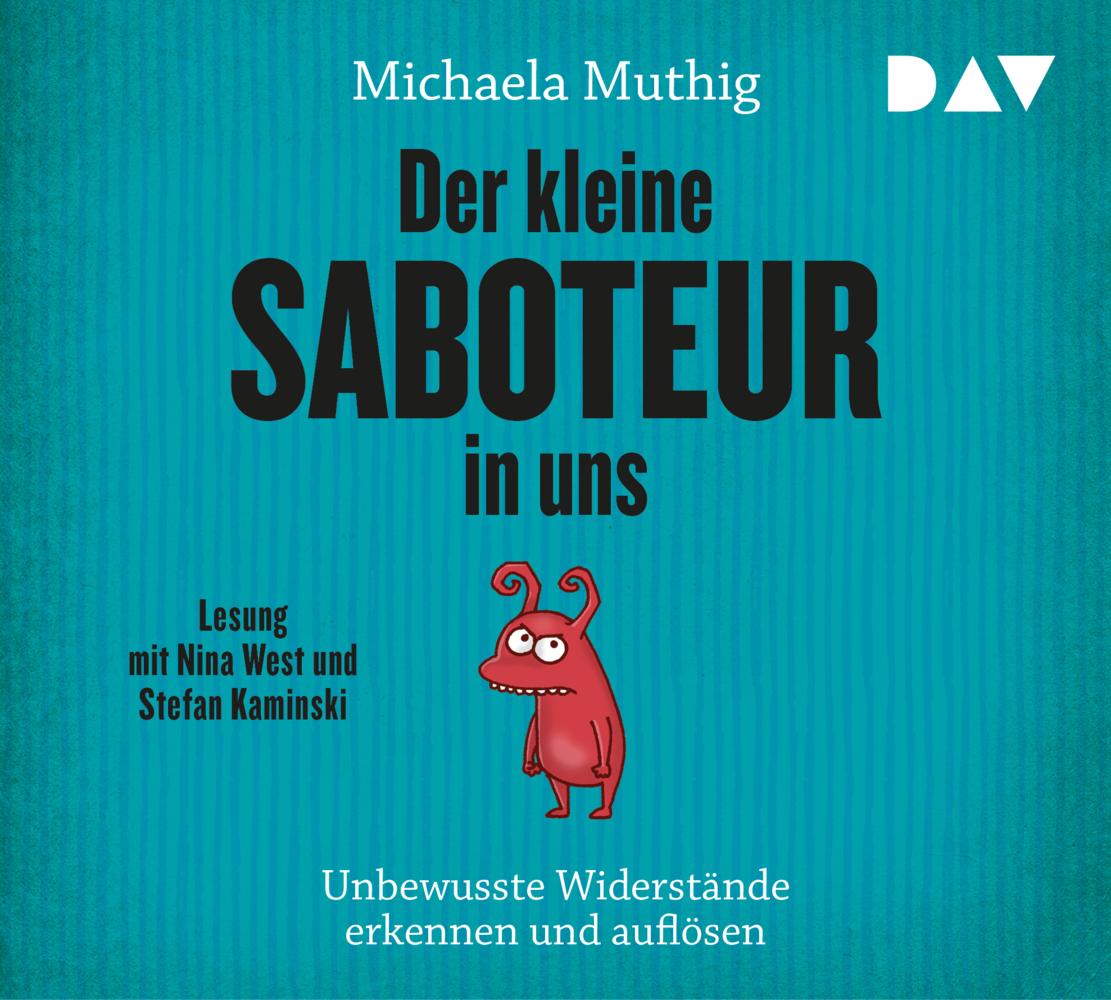 Der kleine Saboteur in uns - Unbewusste Widerstände erkennen und auflösen 4 Audio-CDs