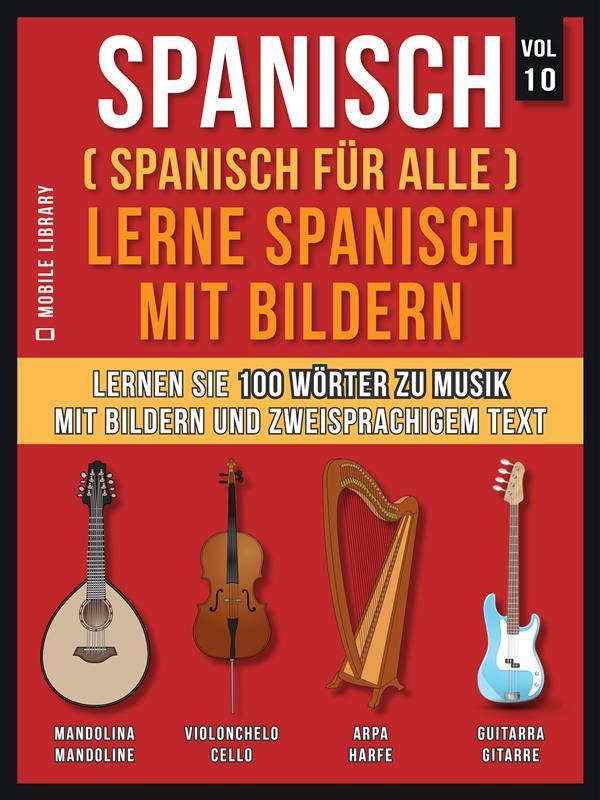 Spanisch (Spanisch für alle) Lerne Spanisch mit Bildern (Vol 10)