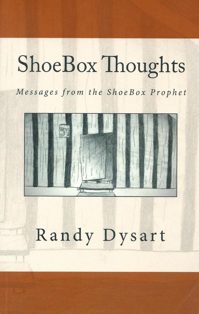 ShoeBox Thoughts: Messages From the ShoeBox Prophet