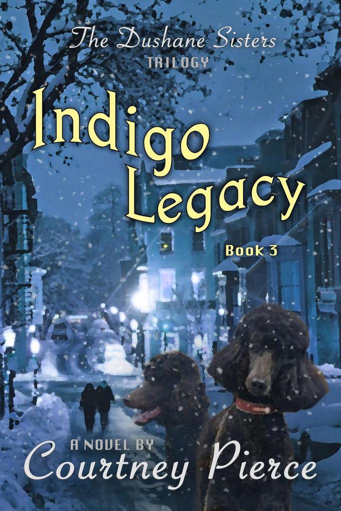 Indigo Legacy (The Dushane Sisters Trilogy #3)