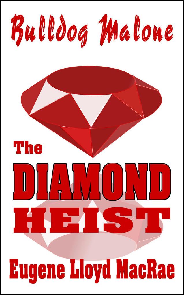 The Diamond Heist (Bulldog Malone #1)
