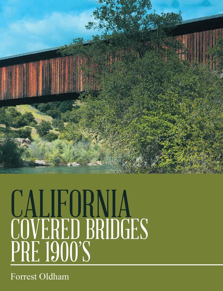 California Covered Bridges Pre 1900‘s