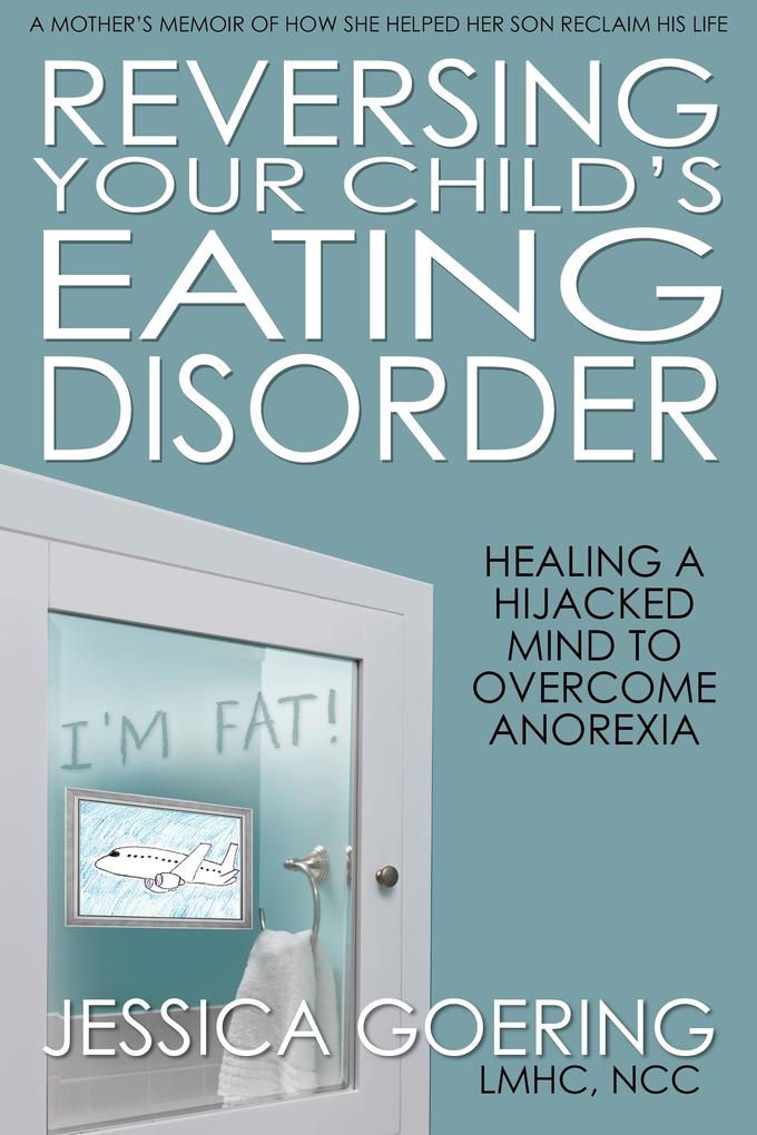 Reversing Your Child‘s Eating Disorder