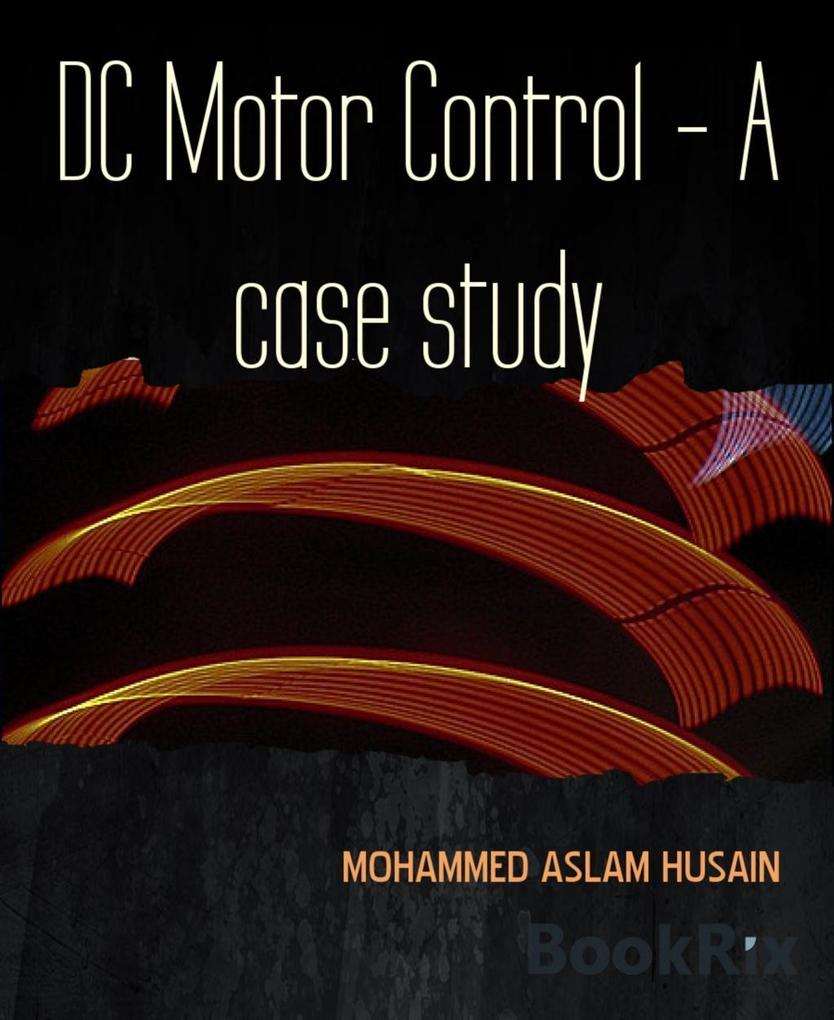 DC Motor Control - A case study